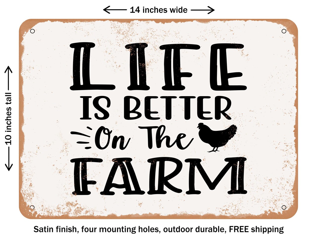 DECORATIVE METAL SIGN - Life is Better On the Farm - Vintage Rusty Look